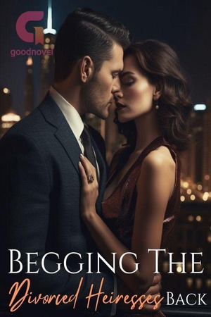 Cover of Begging the Divorced Heiresses Back