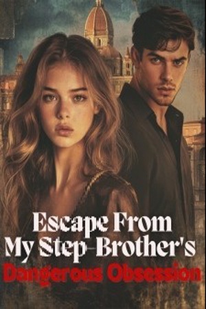 Cover of Escape From My Step Brother's Dangerous Obsession (Skylar and Callias)