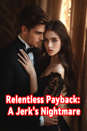 Cover of Relentless Payback: A Jerk's Nightmare