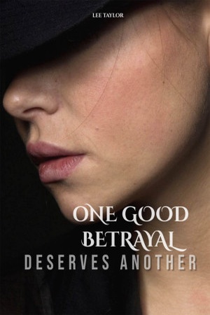 One Good Betrayal Deserves Another